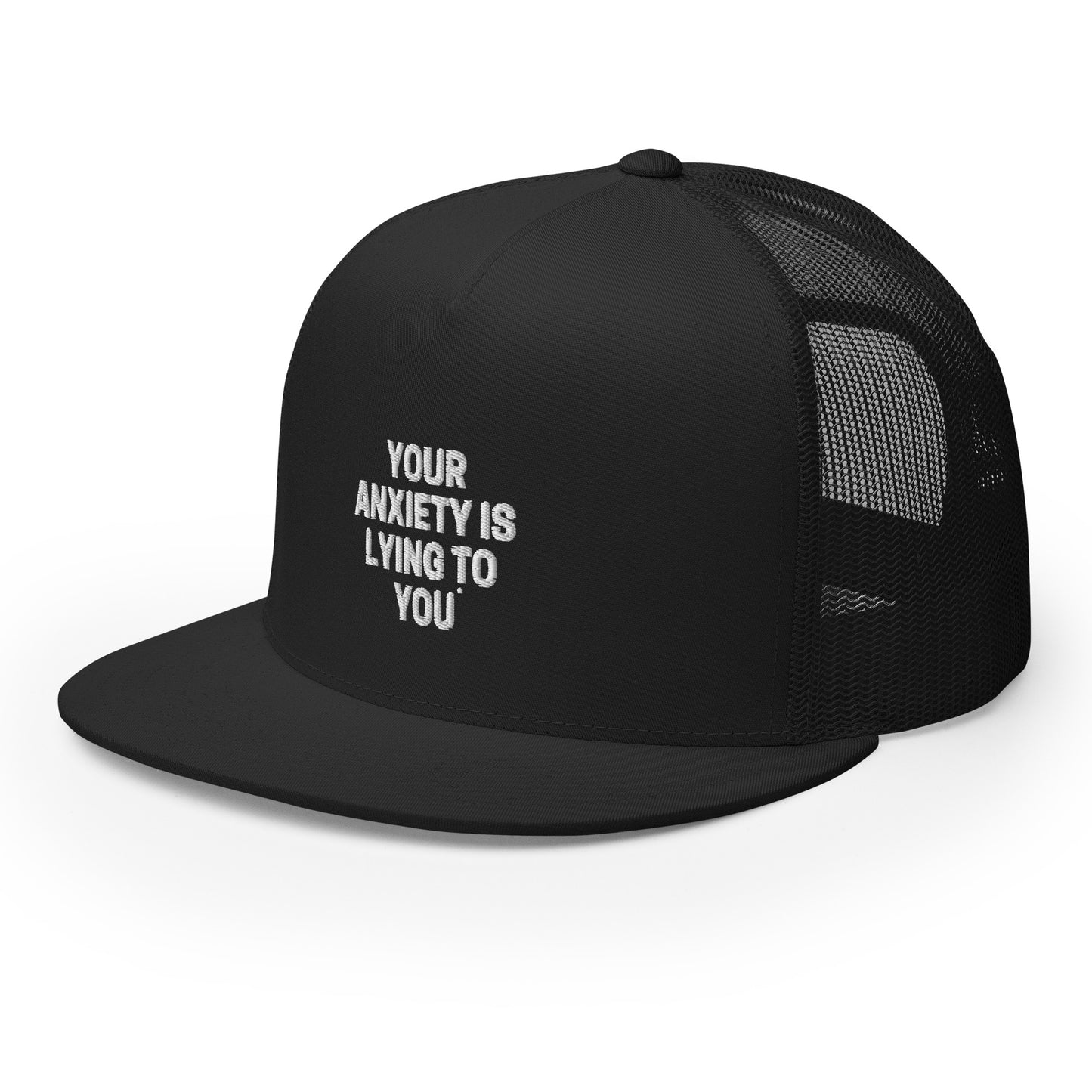 Your Anxiety is Lying to You Trucker Cap