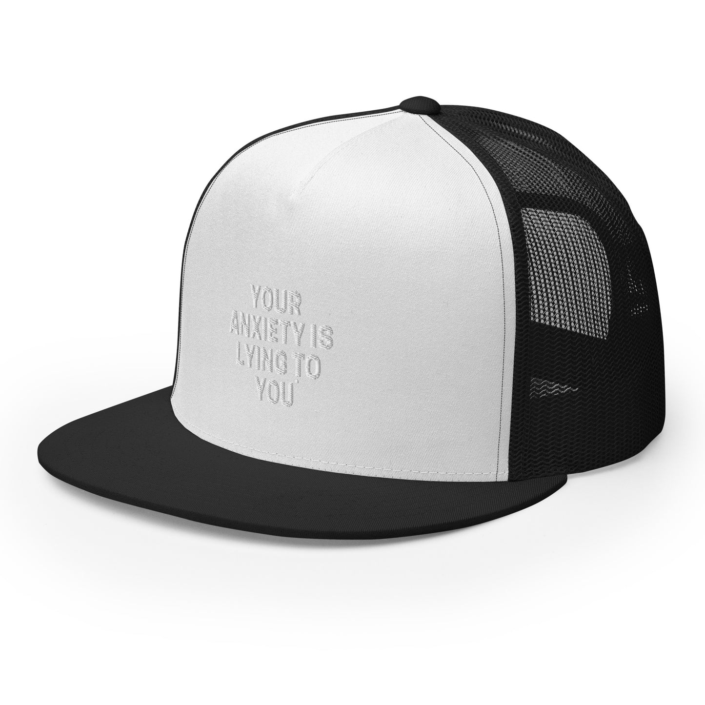 Your Anxiety is Lying to You Trucker Cap