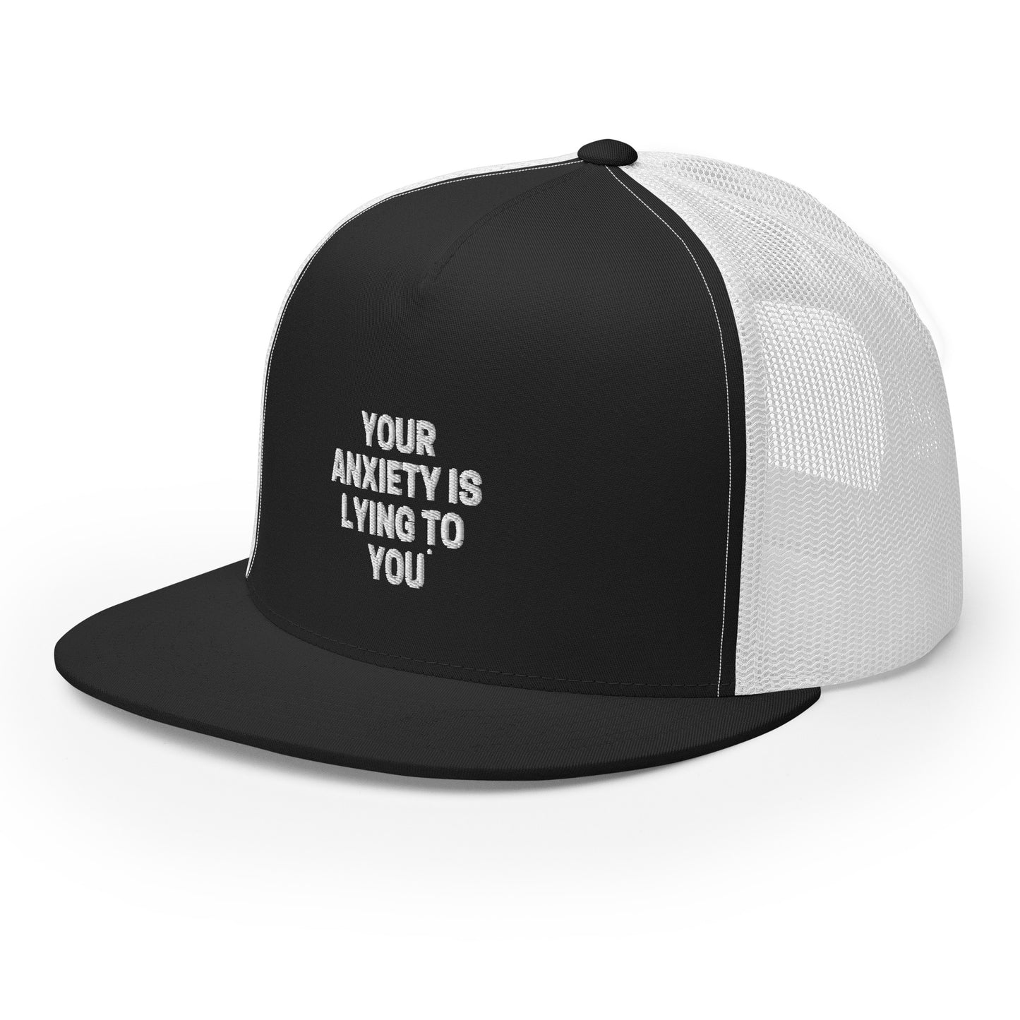 Your Anxiety is Lying to You Trucker Cap