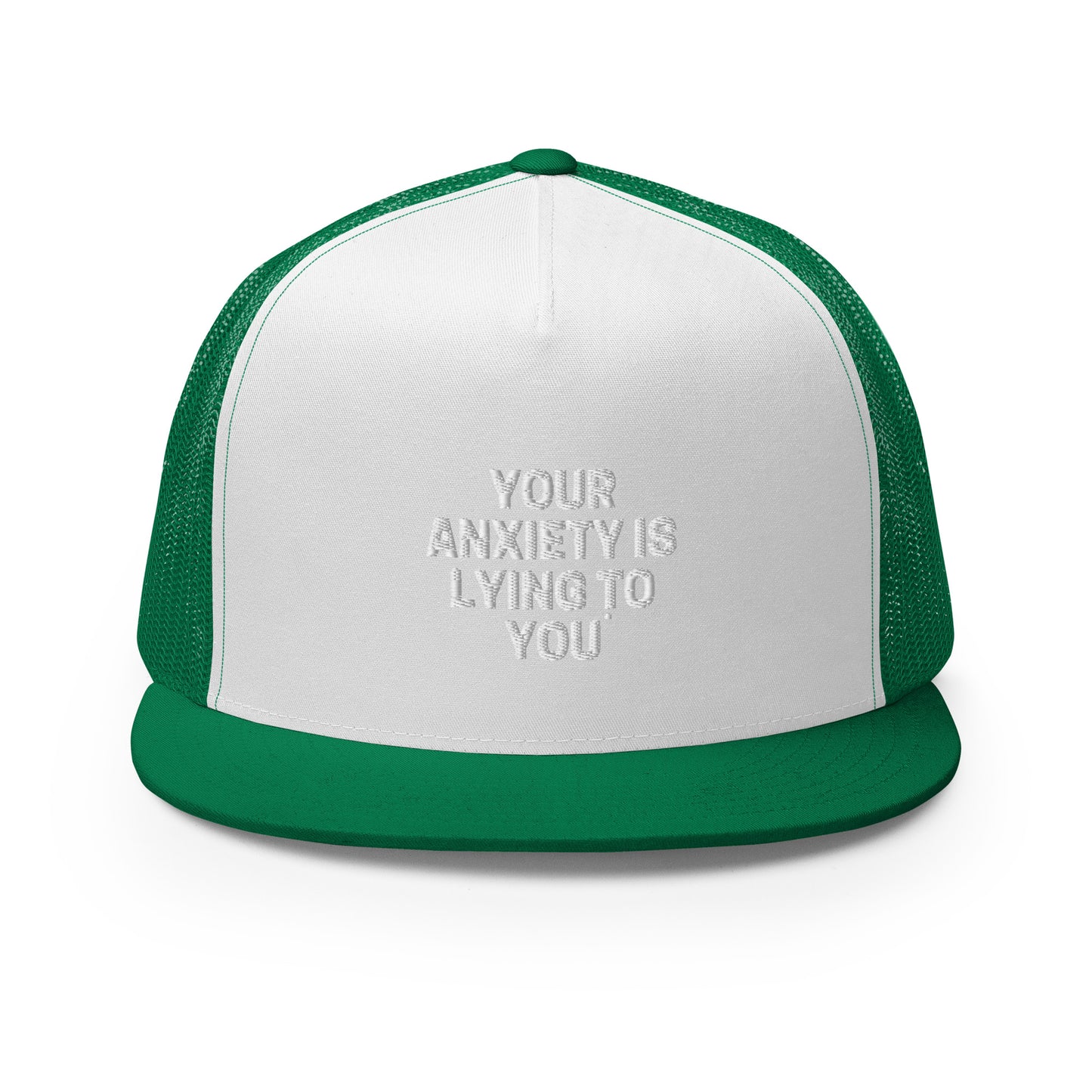 Your Anxiety is Lying to You Trucker Cap