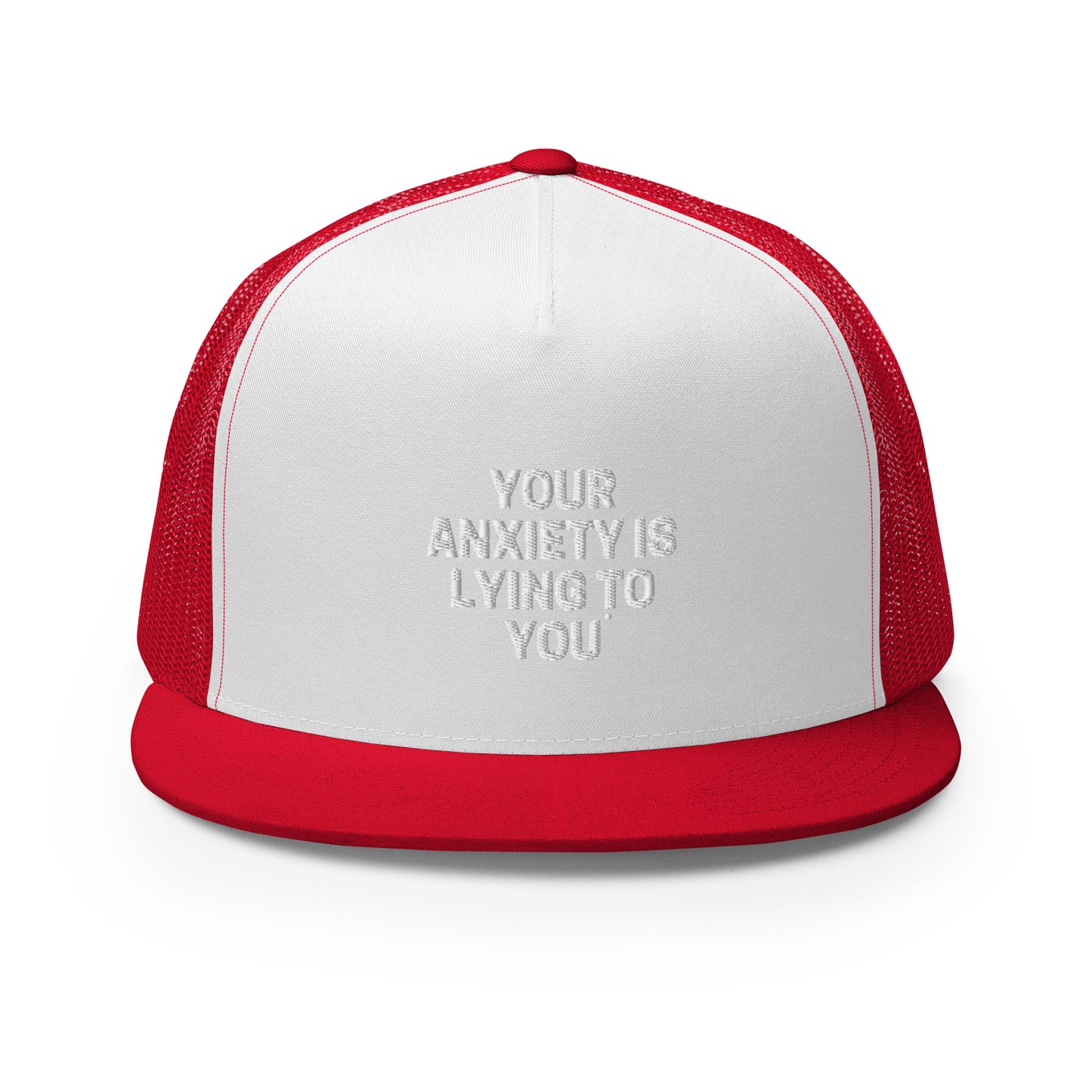Your Anxiety is Lying to You Trucker Cap