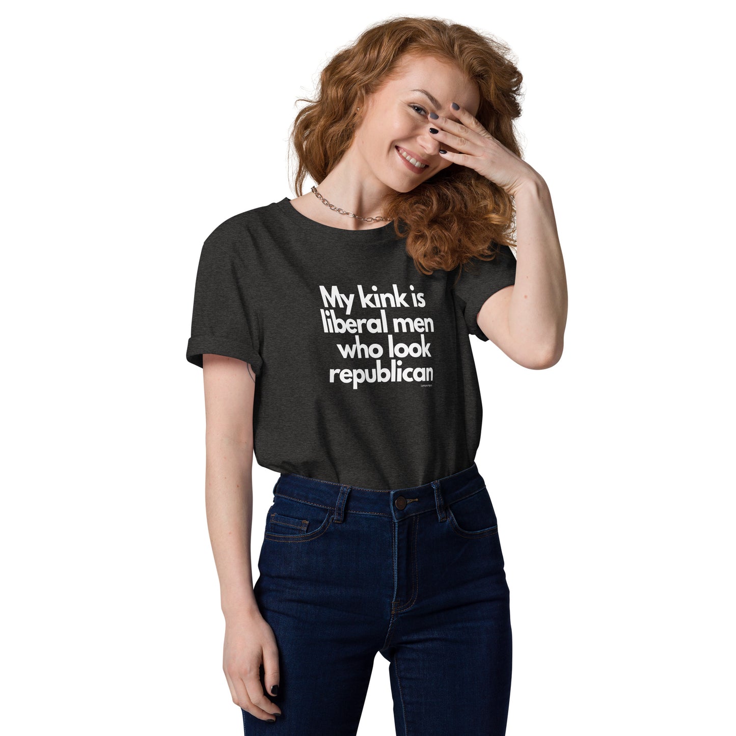 My kink is liberal men who look Republican Unisex organic cotton t-shirt by iamanempress®