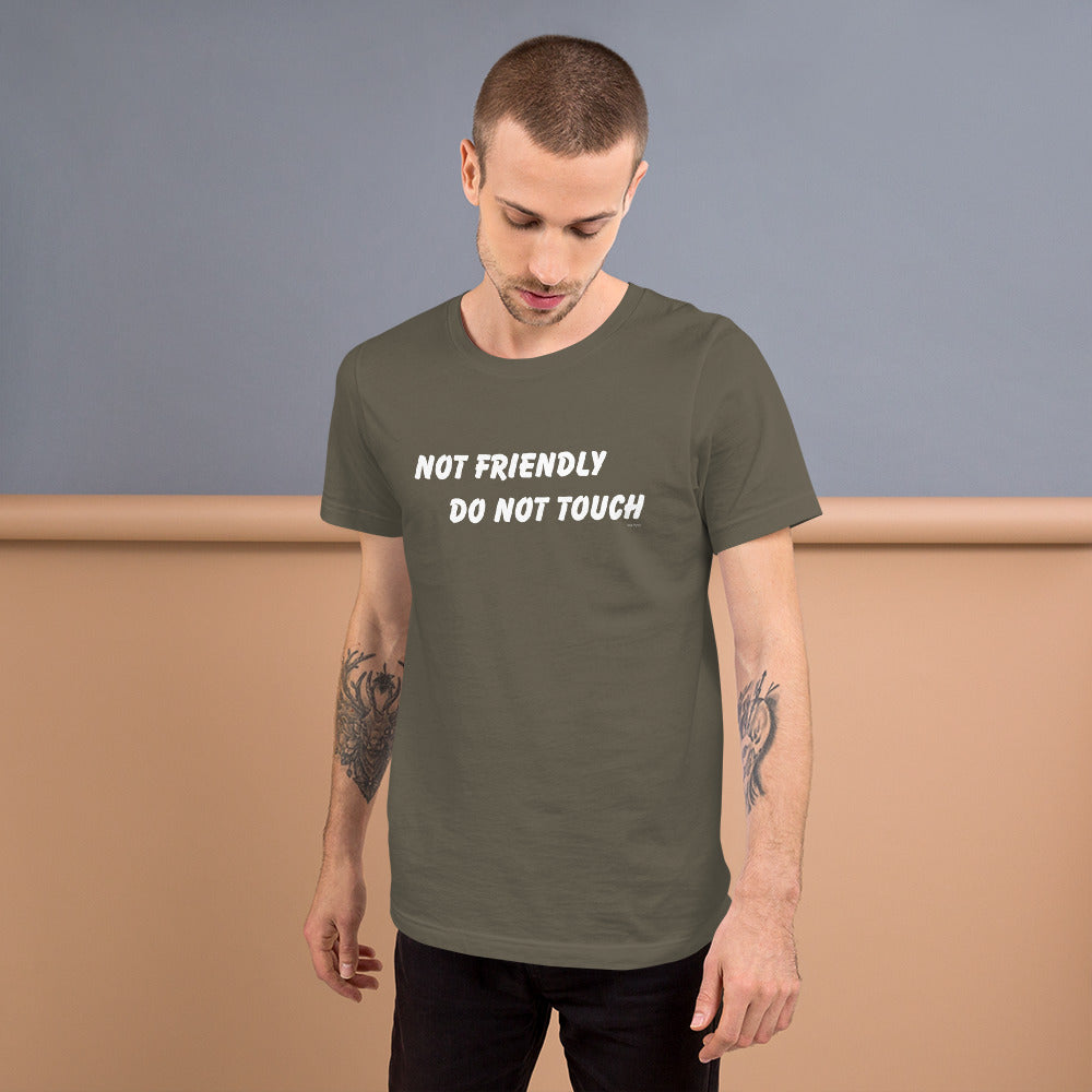 Not Friendly Do Not Touch Unisex t-shirt