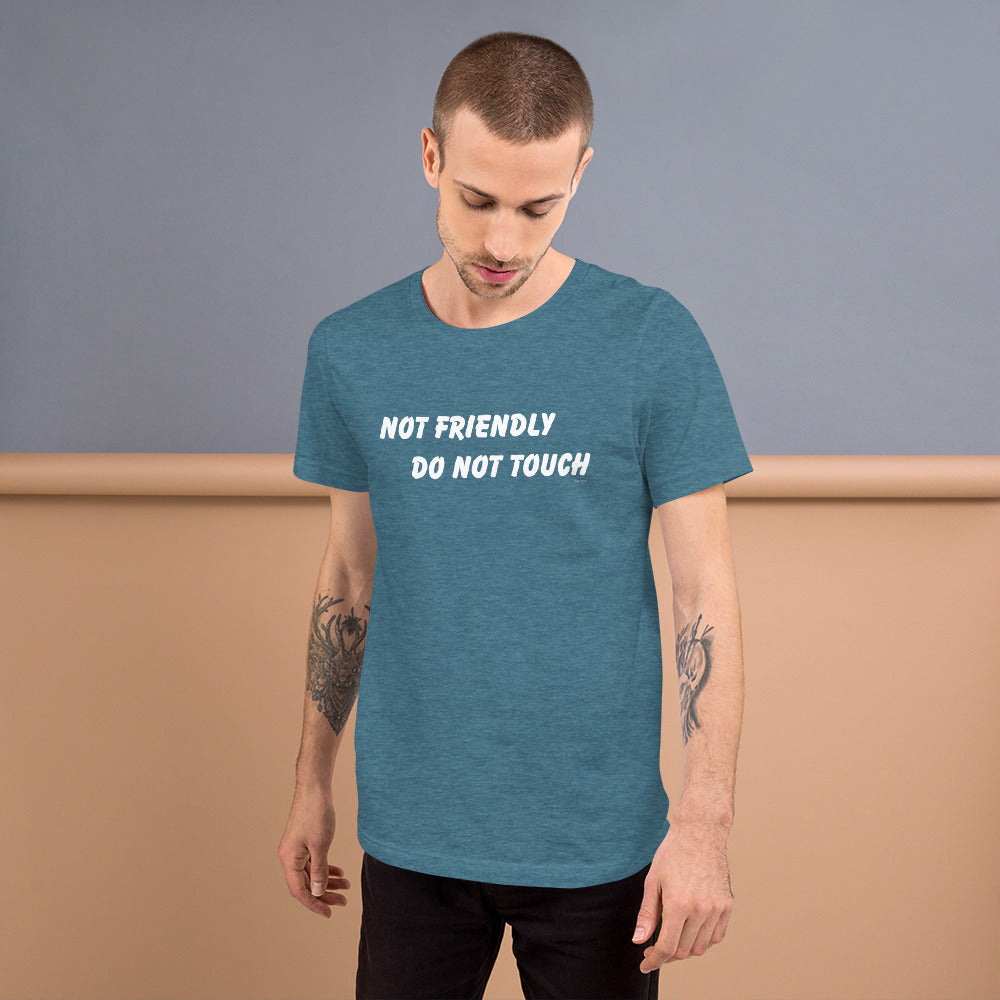 Not Friendly Do Not Touch Unisex t-shirt