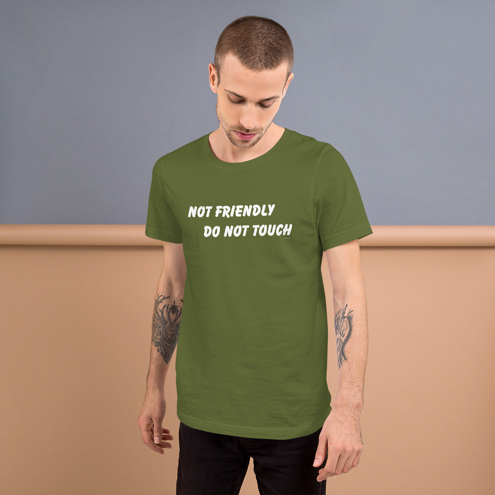 Not Friendly Do Not Touch Unisex t-shirt
