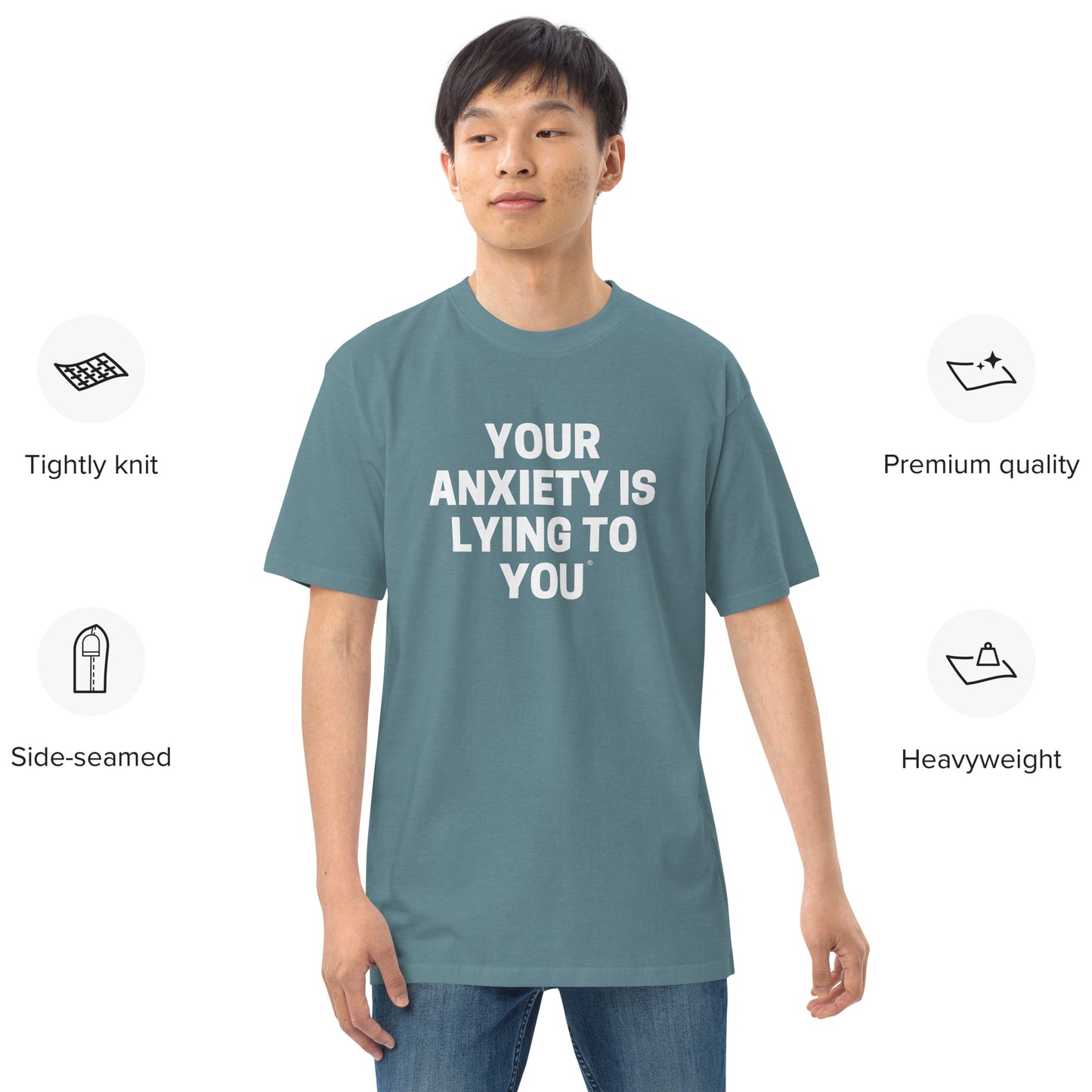 Your Anxiety is Lying to You- Men’s premium heavyweight tee