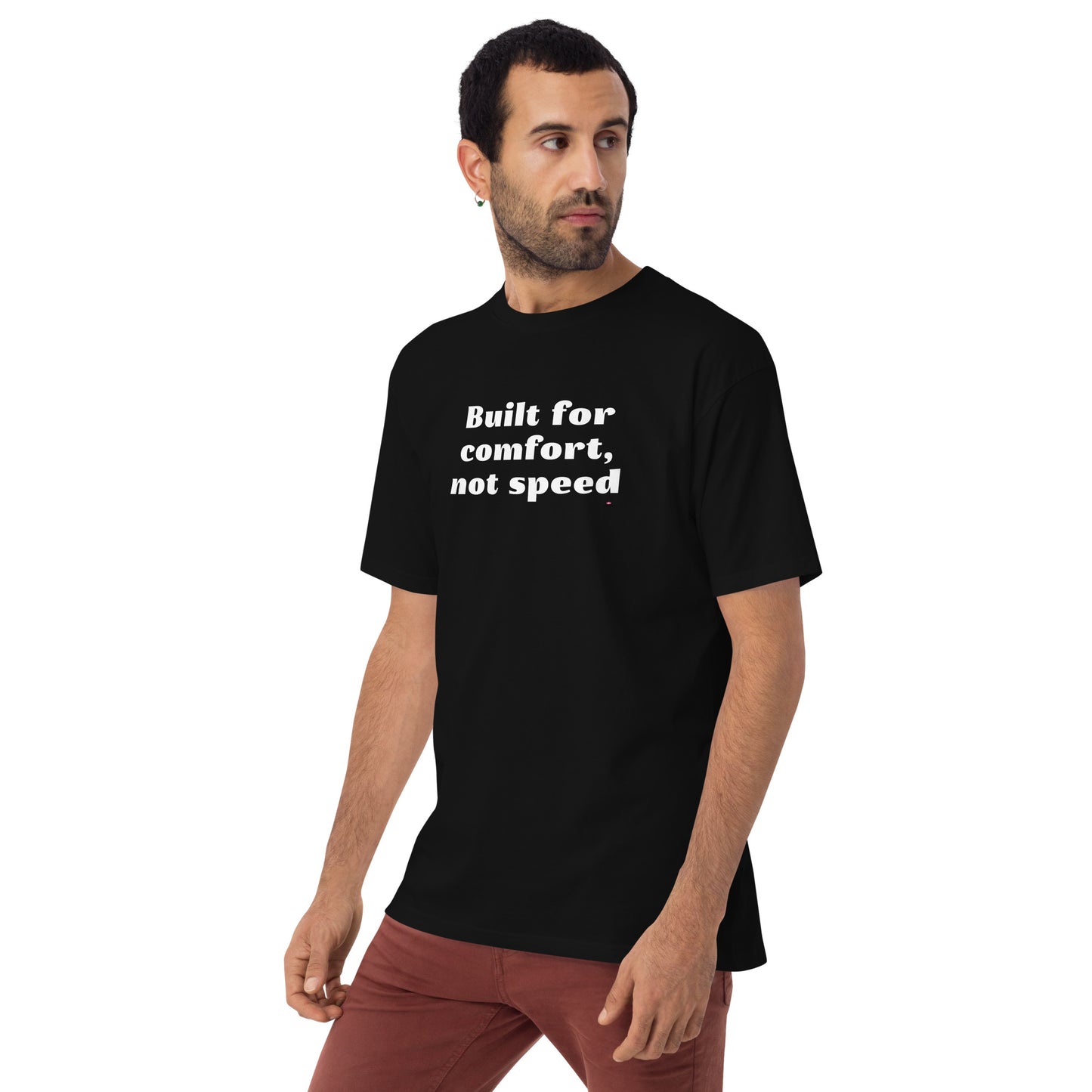 Built for Comfort, Not Speed T-Shirt