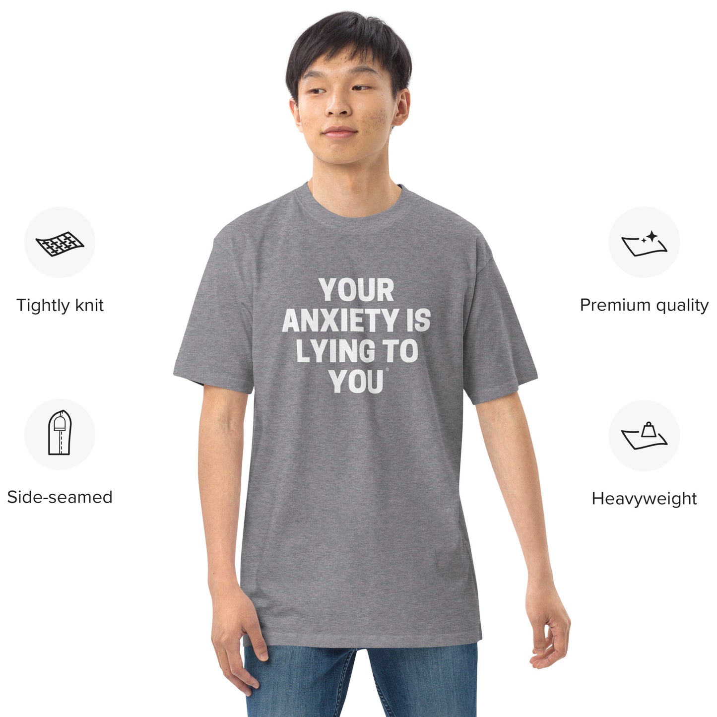 Your Anxiety is Lying to You- Men’s premium heavyweight tee