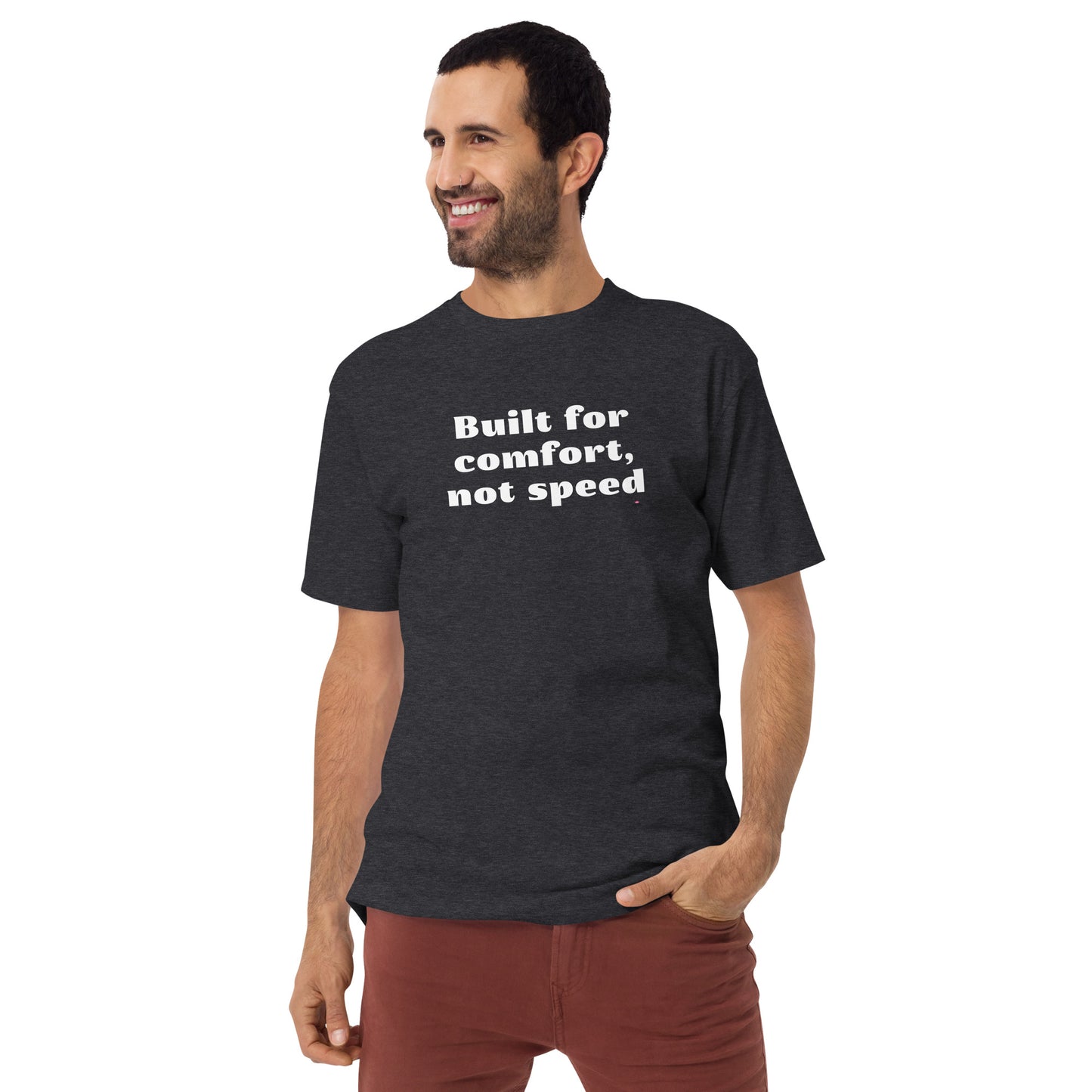 Built for Comfort, Not Speed T-Shirt