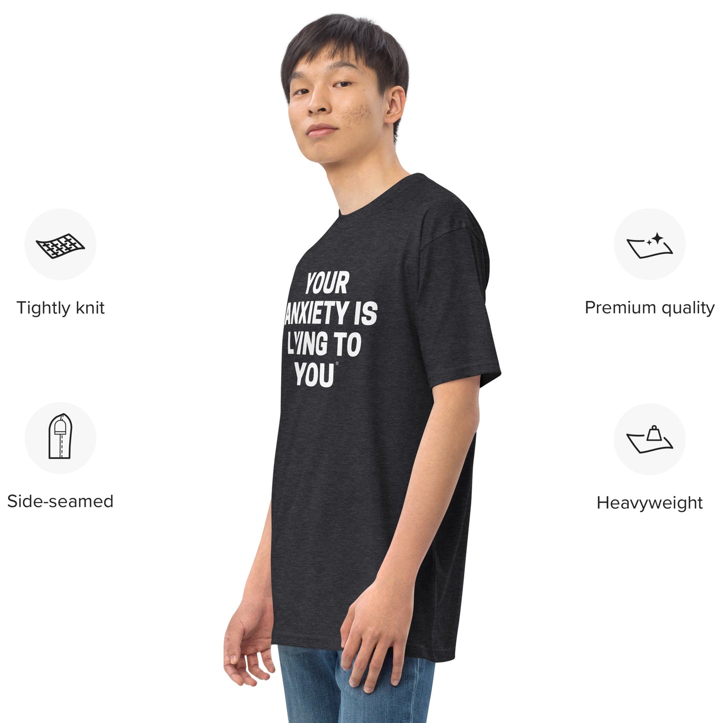 Your Anxiety is Lying to You- Men’s premium heavyweight tee