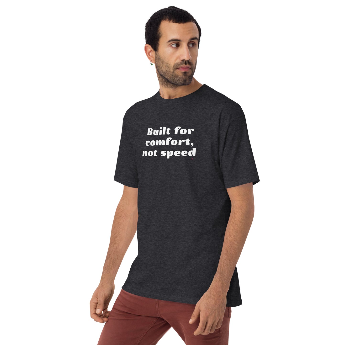Built for Comfort, Not Speed T-Shirt