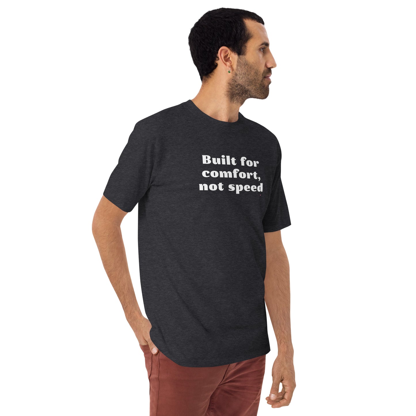 Built for Comfort, Not Speed T-Shirt