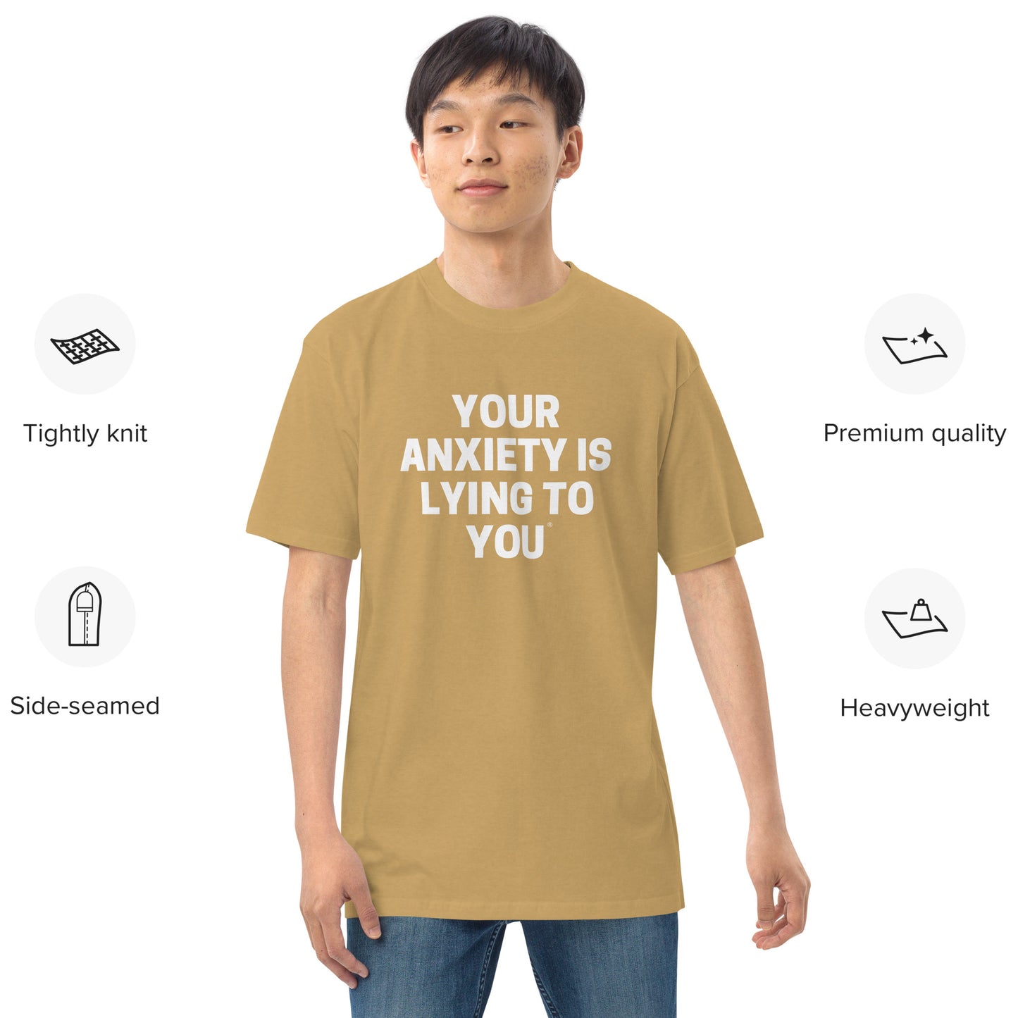Your Anxiety is Lying to You- Men’s premium heavyweight tee