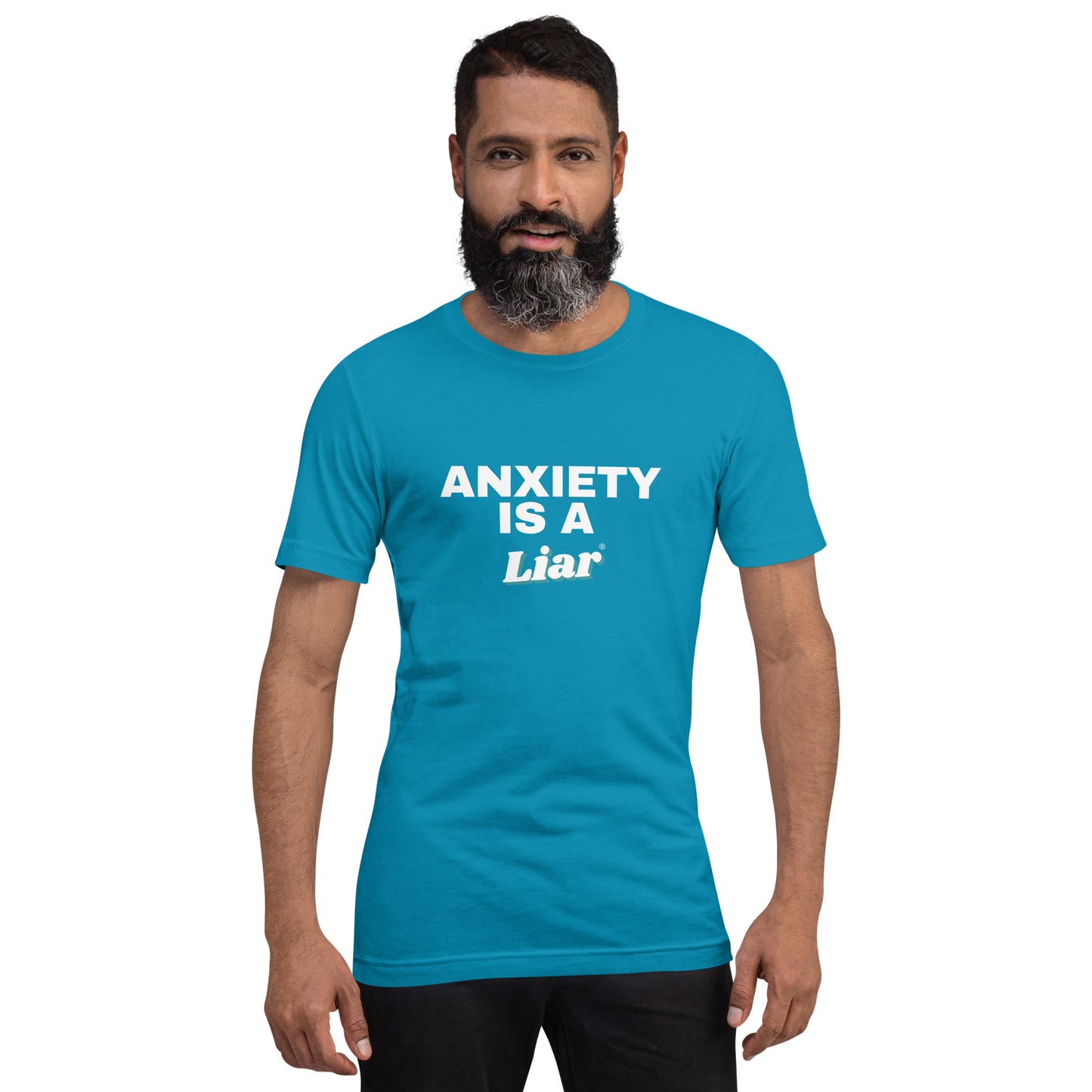 Anxiety is a Liar®’ Unisex t-shirt