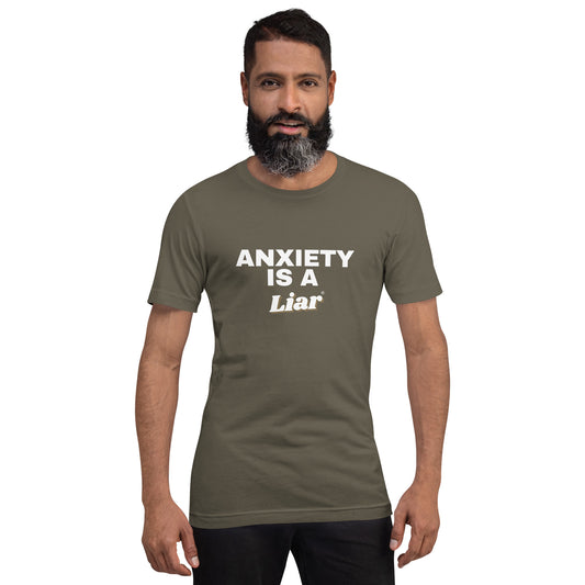 Anxiety is a Liar®’ Unisex t-shirt