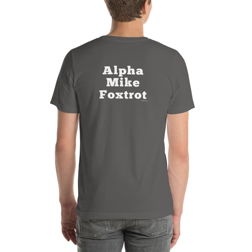 Alpha Mike Foxtrot by Not Prey- Unisex t-shirt
