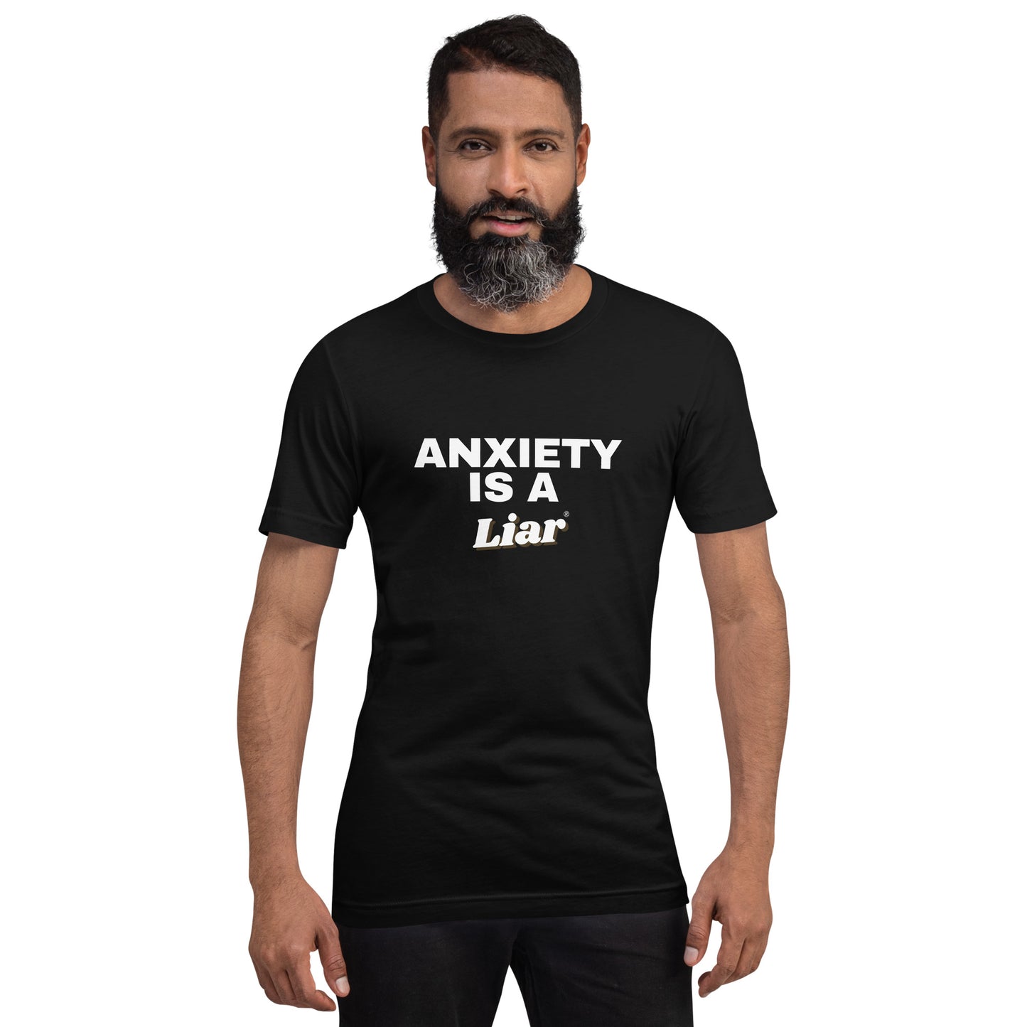 Anxiety is a Liar®’ Unisex t-shirt