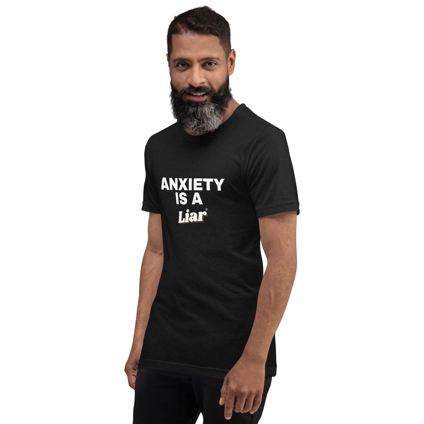 Anxiety is a Liar®’ Unisex t-shirt