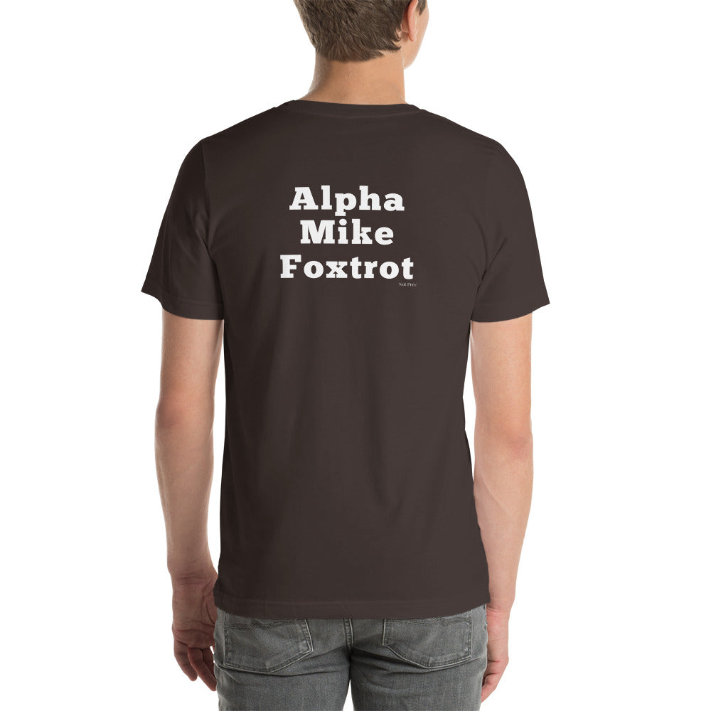 Alpha Mike Foxtrot by Not Prey- Unisex t-shirt