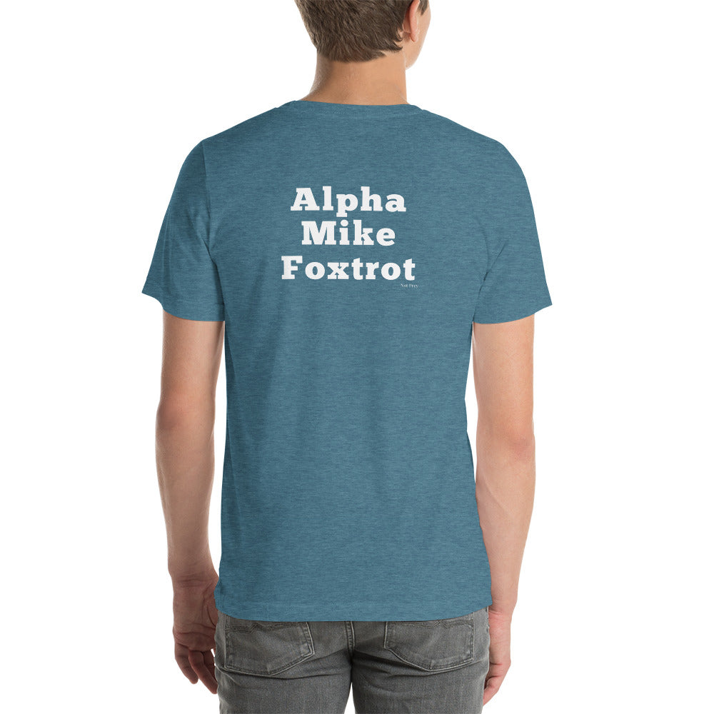 Alpha Mike Foxtrot by Not Prey- Unisex t-shirt