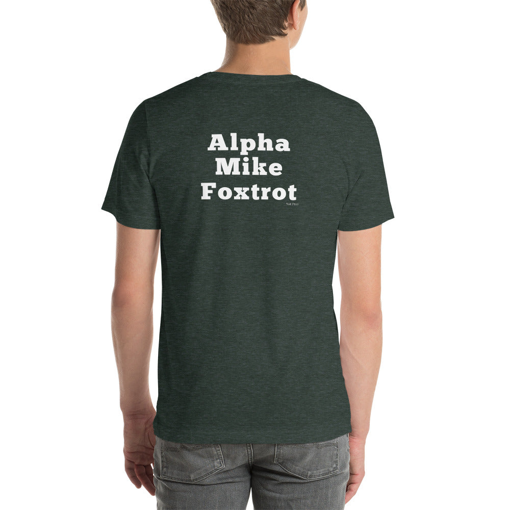 Alpha Mike Foxtrot by Not Prey- Unisex t-shirt