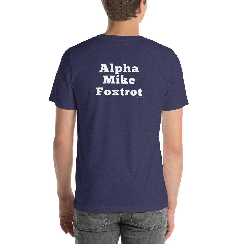 Alpha Mike Foxtrot by Not Prey- Unisex t-shirt