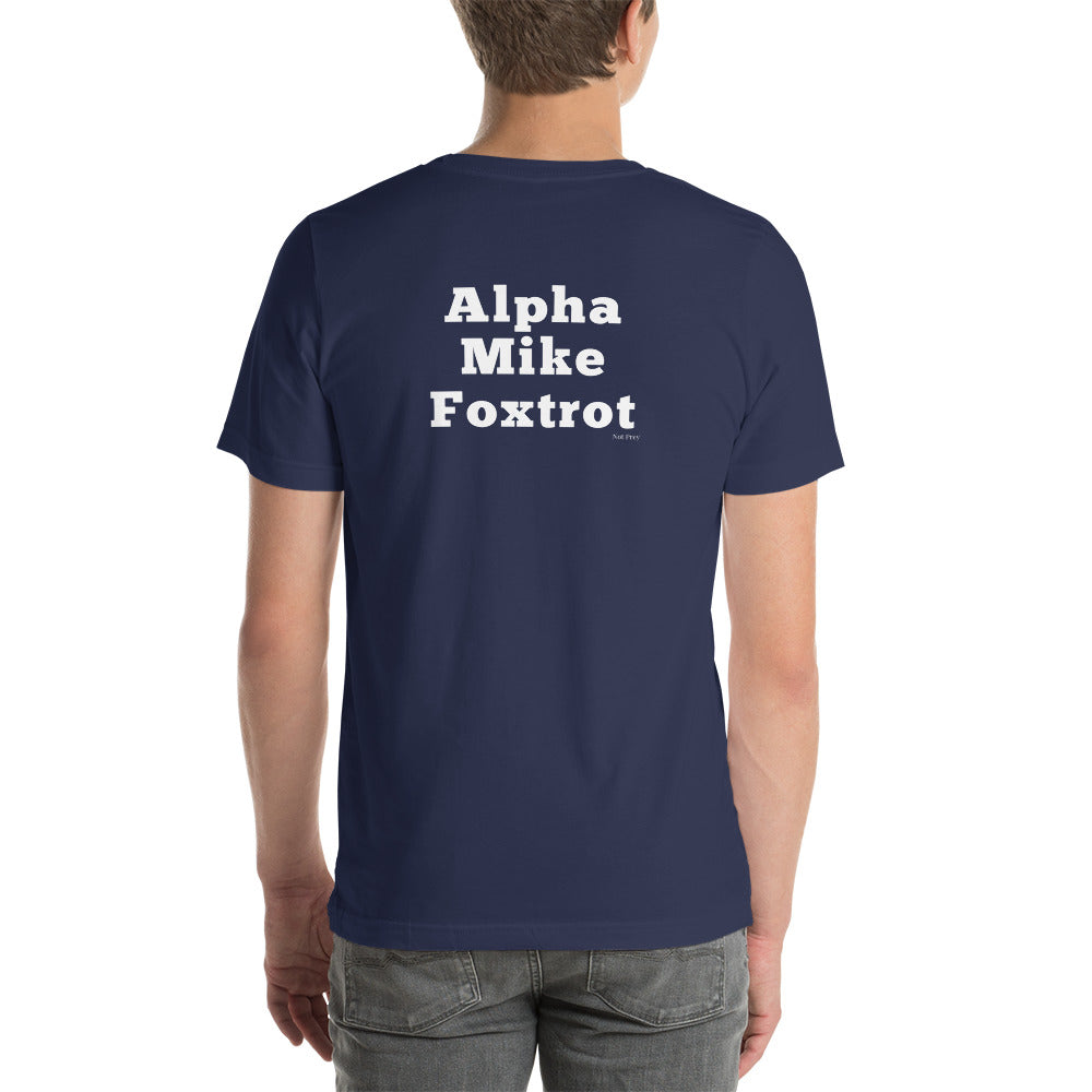 Alpha Mike Foxtrot by Not Prey- Unisex t-shirt