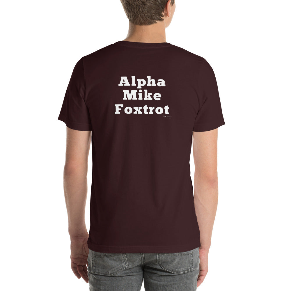 Alpha Mike Foxtrot by Not Prey- Unisex t-shirt
