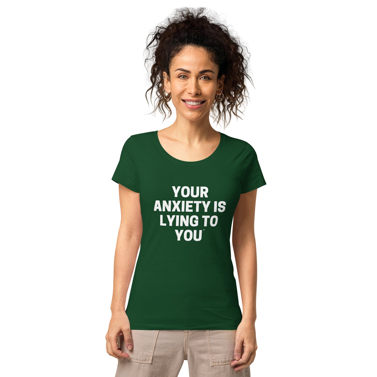 Your Anxiety is lying to you- Women’s basic organic t-shirt