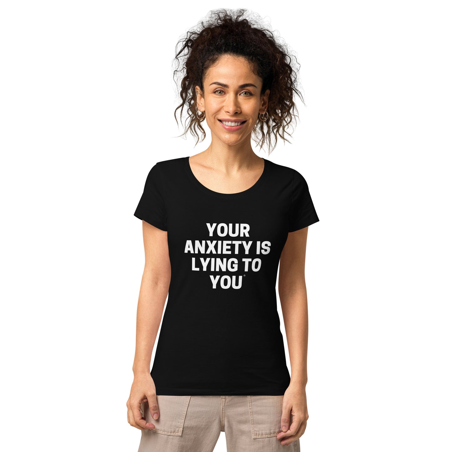 Your Anxiety is lying to you- Women’s basic organic t-shirt