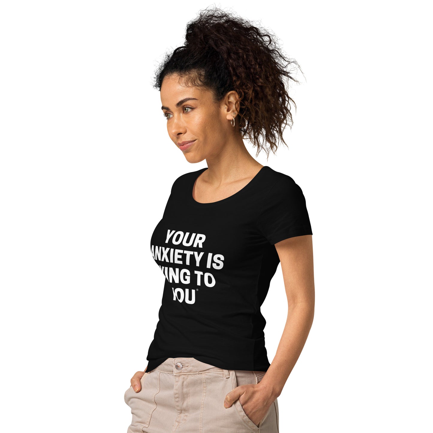 Your Anxiety is lying to you- Women’s basic organic t-shirt