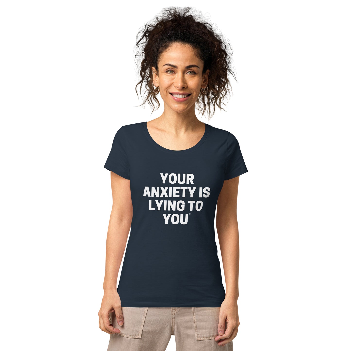 Your Anxiety is lying to you- Women’s basic organic t-shirt