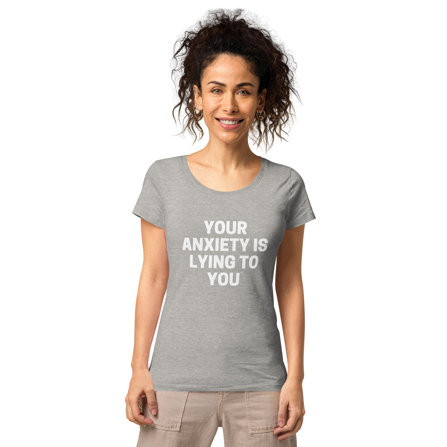 Your Anxiety is lying to you- Women’s basic organic t-shirt