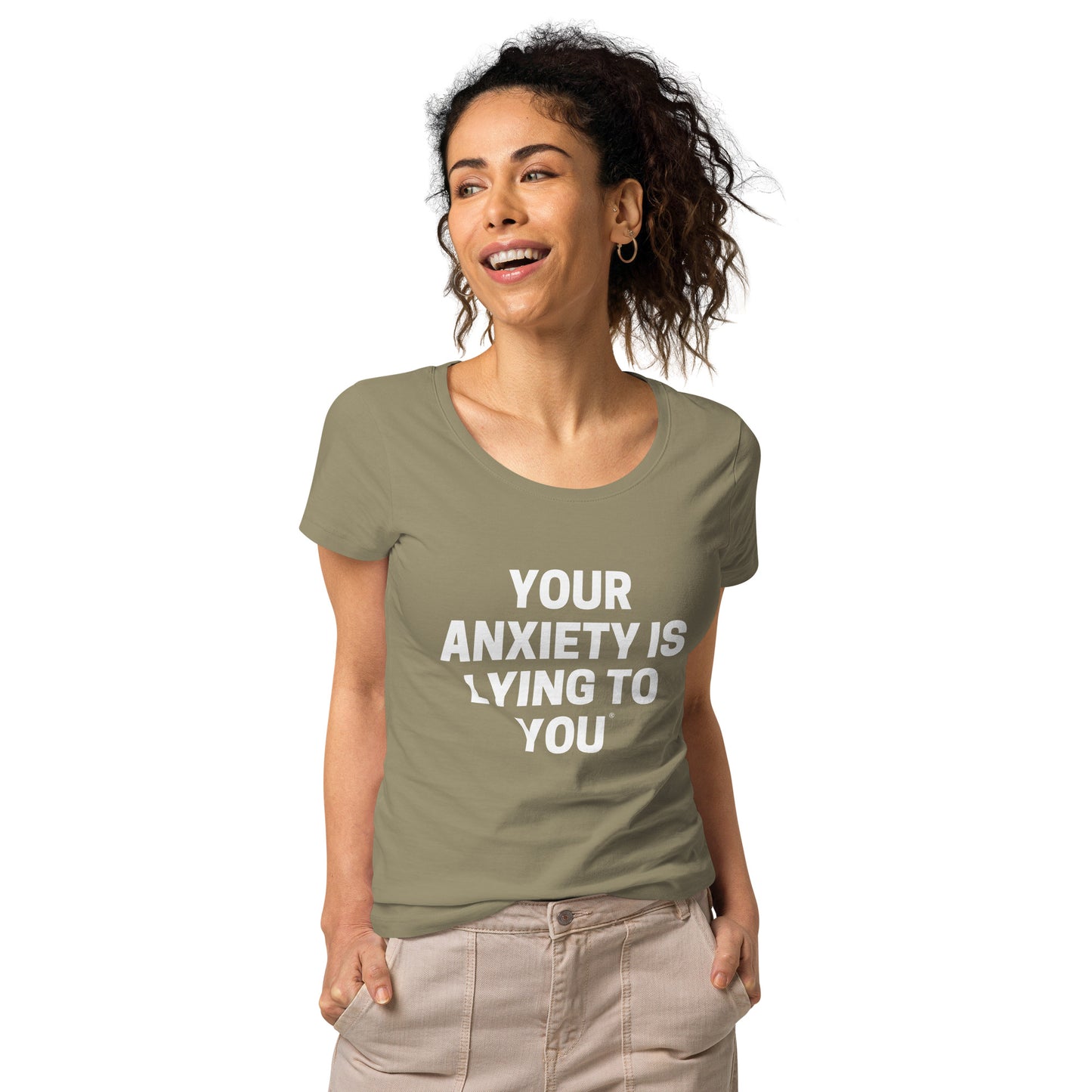 Your Anxiety is lying to you- Women’s basic organic t-shirt
