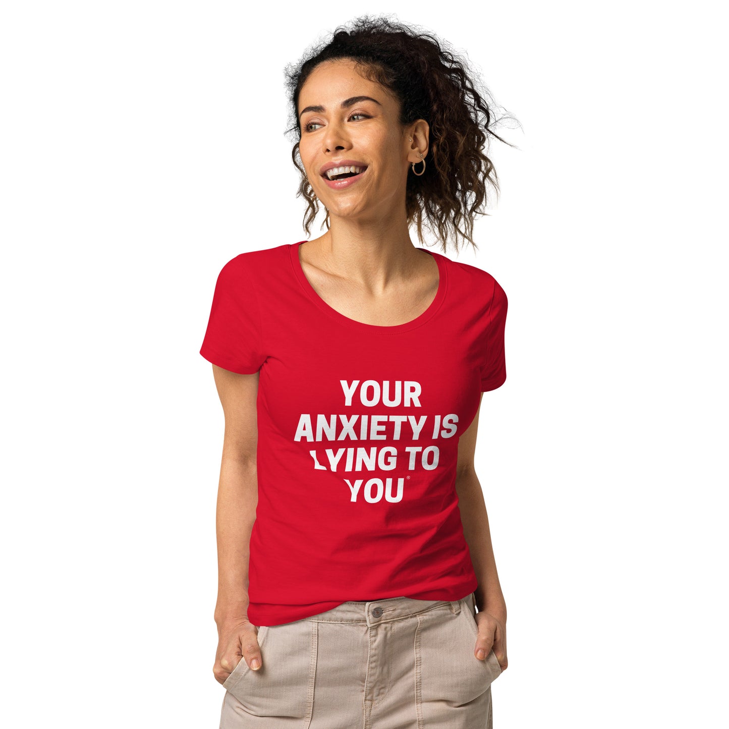 Your Anxiety is lying to you- Women’s basic organic t-shirt
