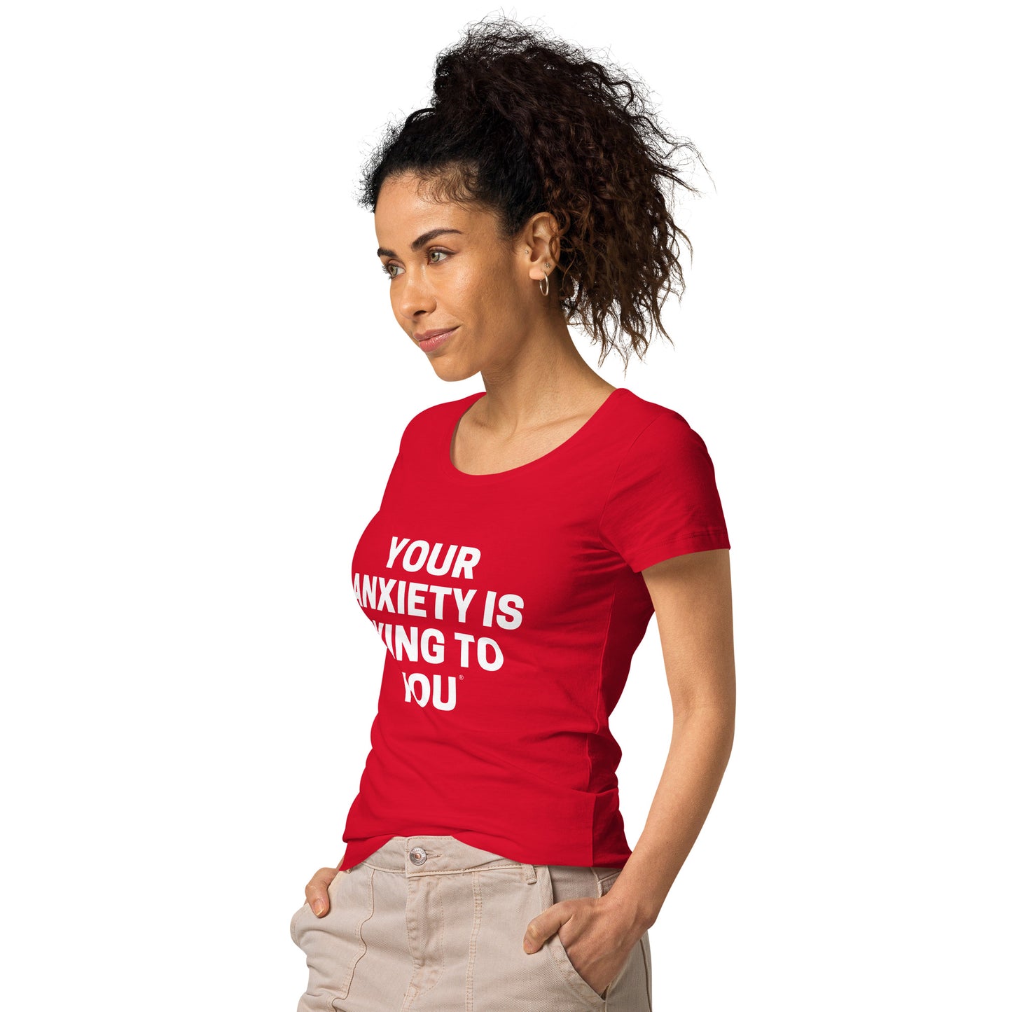 Your Anxiety is lying to you- Women’s basic organic t-shirt