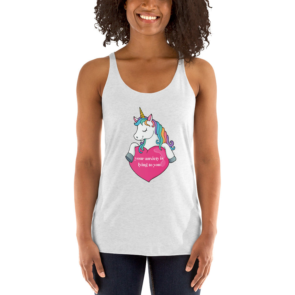 Unicorn and Heart 'Your anxiety is lying to you' Women's Racerback Tank