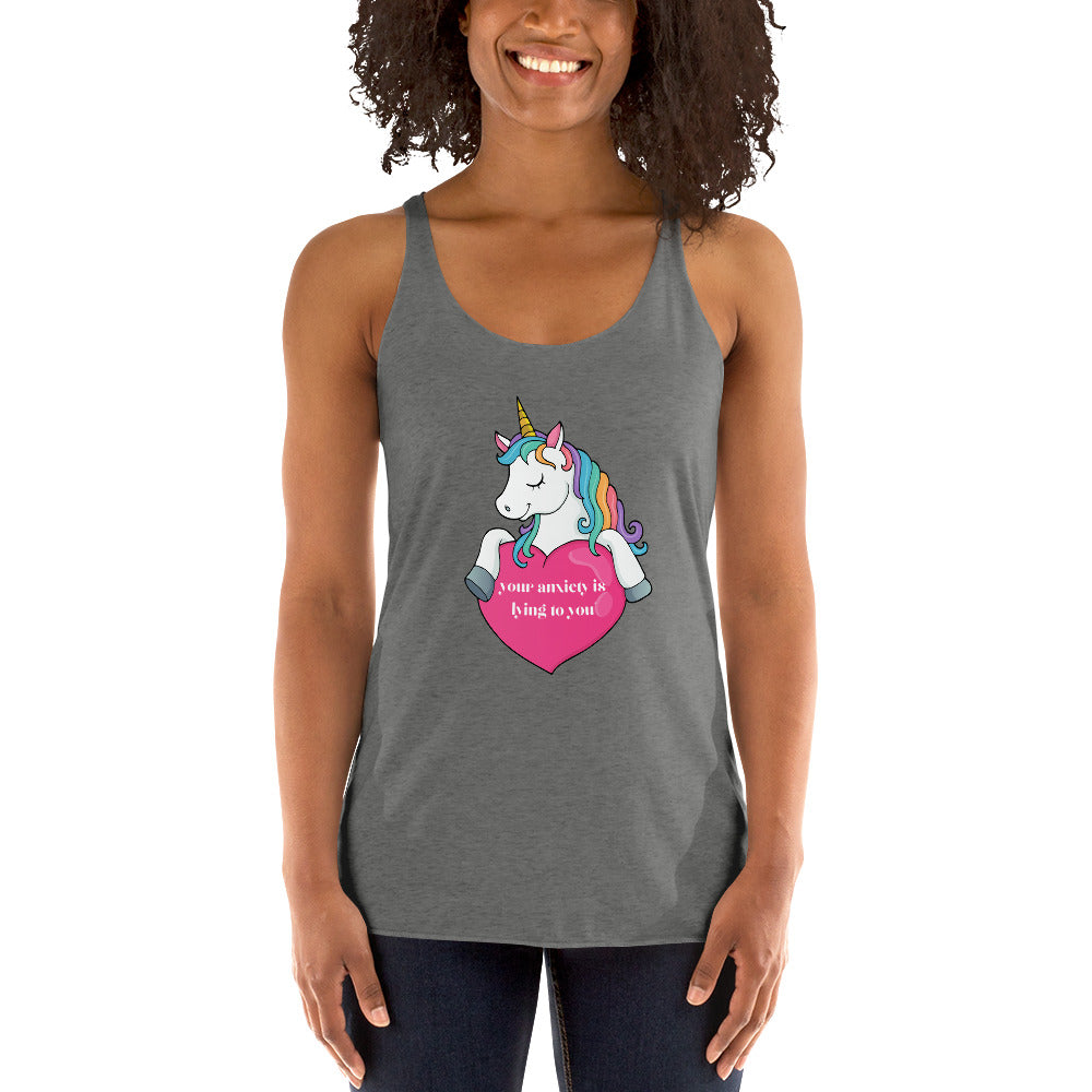 Unicorn and Heart 'Your anxiety is lying to you' Women's Racerback Tank