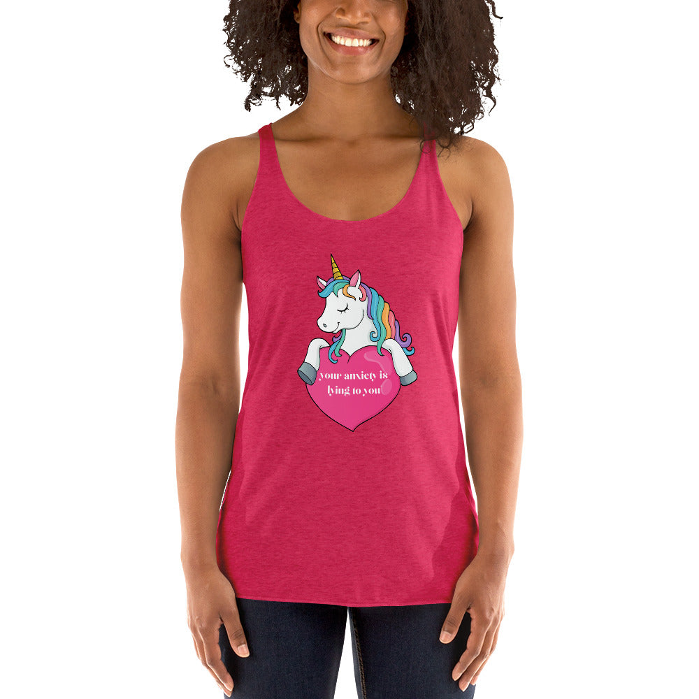 Unicorn and Heart 'Your anxiety is lying to you' Women's Racerback Tank
