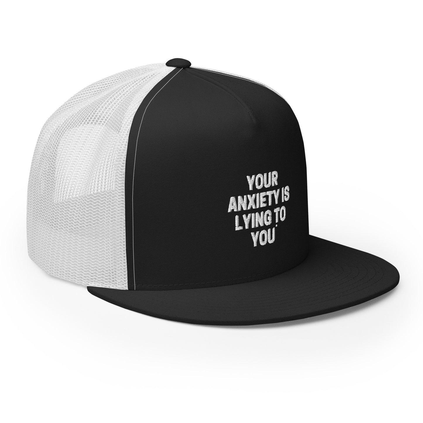 Your Anxiety is Lying to You Trucker Cap