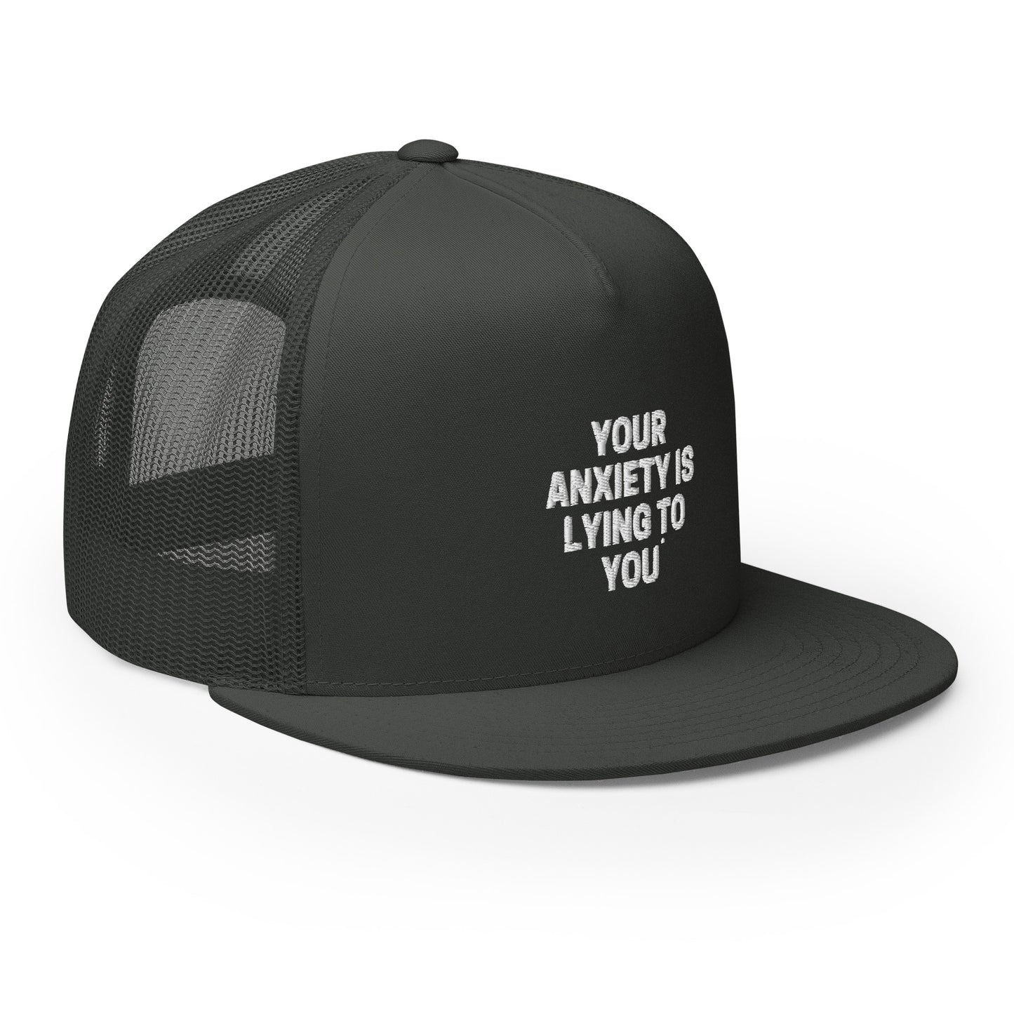 Your Anxiety is Lying to You Trucker Cap