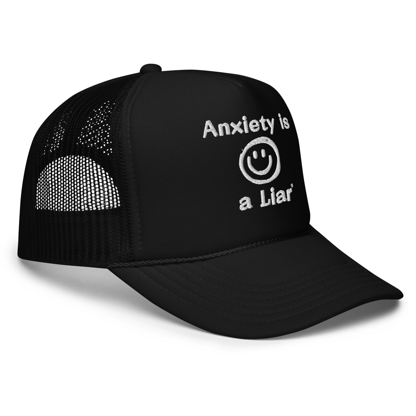 Anxiety is a Liar®  Foam trucker hat