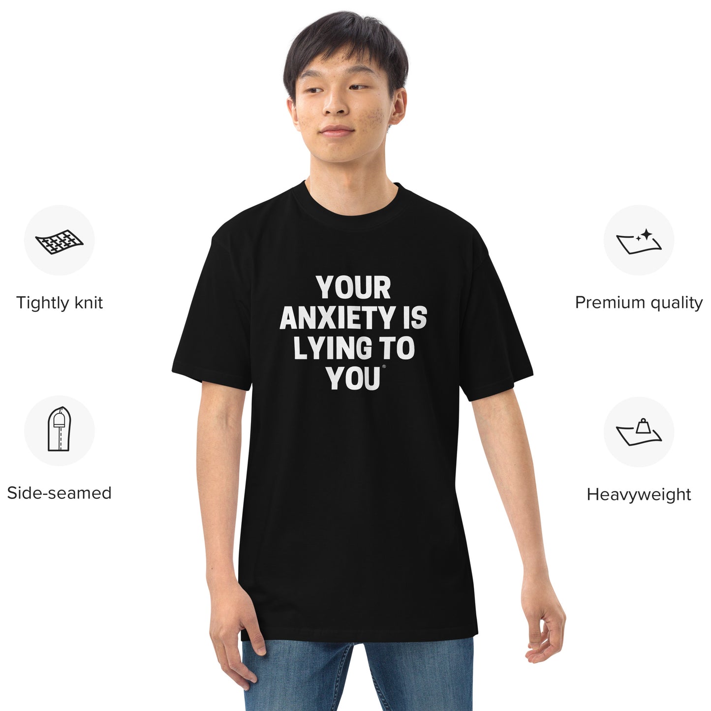 Your Anxiety is Lying to You- Men’s premium heavyweight tee