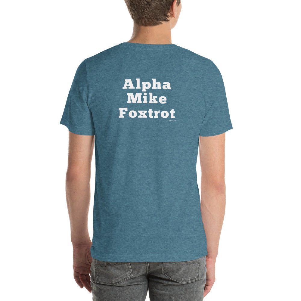 Alpha Mike Foxtrot by Not Prey-  Unisex t-shirt